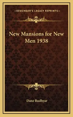 Neue Herrenhäuser für neue Menschen 1938 - New Mansions for New Men 1938