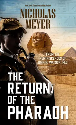 Die Rückkehr des Pharaos: Aus den Erinnerungen von John H. Watson, M.D. - The Return of the Pharaoh: From the Reminiscences of John H. Watson, M.D.