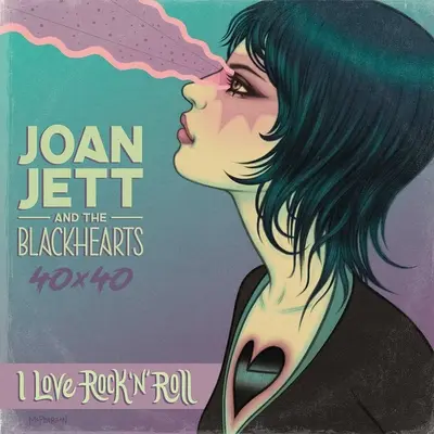 Joan Jett & the Blackhearts 40x40: Schlechter Ruf / I Love Rock-N-Roll: Schlechter Ruf / Ich liebe Rock-N-Roll - Joan Jett & the Blackhearts 40x40: Bad Reputation / I Love Rock-N-Roll: Bad Reputation / I Love Rock-N-Roll