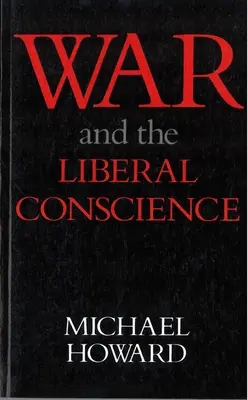 Krieg und das liberale Gewissen - War and the Liberal Conscience