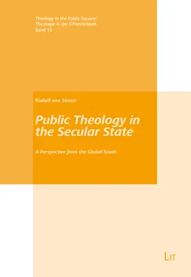 Öffentliche Theologie im säkularen Staat: Eine Perspektive aus dem globalen Süden - Public Theology in the Secular State: A Perspective from the Global South