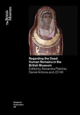 Über die Toten: Menschliche Überreste im Britischen Museum - Regarding the Dead: Human Remains in the British Museum