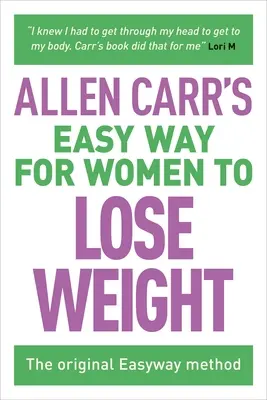 Allen Carr's Einfacher Weg für Frauen zum Abnehmen: Die Original-Easyway-Methode - Allen Carr's Easy Way for Women to Lose Weight: The Original Easyway Method