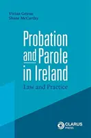 Bewährung und Bewährungshilfe in Irland - Recht und Praxis - Probation and Parole in Ireland - Law and Practice