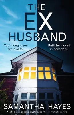 Der Ex-Ehemann: Ein absolut fesselnder Psychothriller mit einer mörderischen Wendung - The Ex-Husband: An absolutely gripping psychological thriller with a killer twist