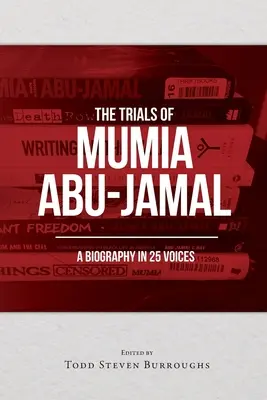 Die Prozesse von Mumia Abu-Jamal: Eine Biographie in 25 Stimmen - The Trials of Mumia Abu-Jamal: A Biography in 25 Voices