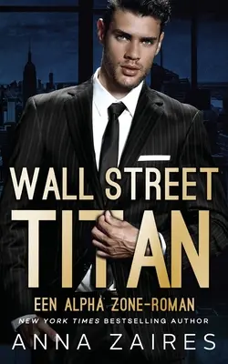 Wall Street Titan: Ein Roman aus der Alpha Zone - Wall Street Titan: Een Alpha Zone-roman