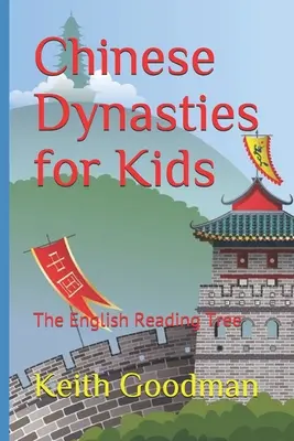 Chinesische Dynastien für Kinder: Der englische Lesebaum - Chinese Dynasties for Kids: The English Reading Tree