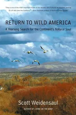 Rückkehr ins wilde Amerika: Ein Jahr lang auf der Suche nach der natürlichen Seele des Kontinents - Return to Wild America: A Yearlong Search for the Continent's Natural Soul