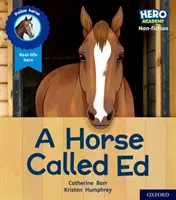 Hero Academy Sachbuch: Oxford Level 6, Orange Book Band: Ein Pferd namens Ed - Hero Academy Non-fiction: Oxford Level 6, Orange Book Band: A Horse Called Ed