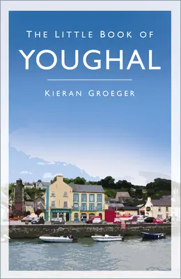 Das kleine Buch von Youghal - The Little Book of Youghal