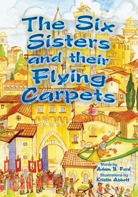 Die sechs Schwestern und ihre fliegenden Teppiche - The Six Sisters and Their Flying Carpets