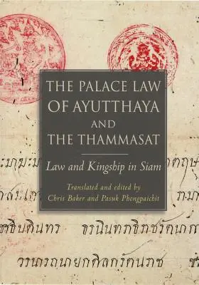 Das Palastgesetz von Ayutthaya und der Thammasat: Recht und Königtum in Siam - The Palace Law of Ayutthaya and the Thammasat: Law and Kingship in Siam