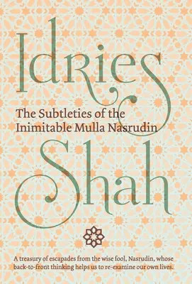 Die Feinheiten des unnachahmlichen Mulla Nasrudin - The Subtleties of the Inimitable Mulla Nasrudin
