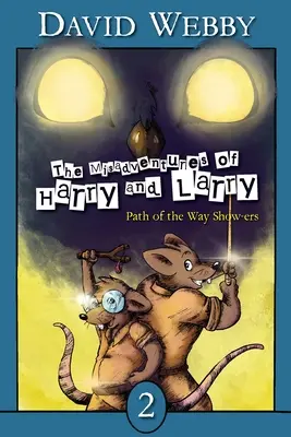 Die Missgeschicke von Harry und Larry: Pfad der Wegweiser - The Misadventures of Harry and Larry: Path Of The Way Show-ers