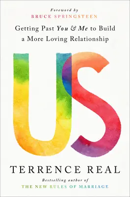 Wir: Über dich und mich hinausgehen, um eine liebevollere Beziehung aufzubauen - Us: Getting Past You and Me to Build a More Loving Relationship