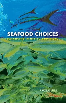 Entscheidungen für Meeresfrüchte: Abwägen von Nutzen und Risiken - Seafood Choices: Balancing Benefits and Risks