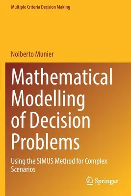 Mathematische Modellierung von Entscheidungsproblemen: Die Simus-Methode für komplexe Szenarien - Mathematical Modelling of Decision Problems: Using the Simus Method for Complex Scenarios