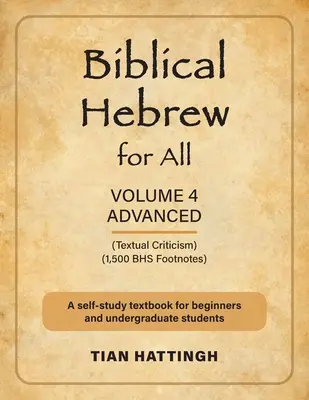 Biblisches Hebräisch für alle: Band 4 (Fortgeschrittene) - Zweite Auflage - Biblical Hebrew for All: Volume 4 (Advanced) - Second Edition