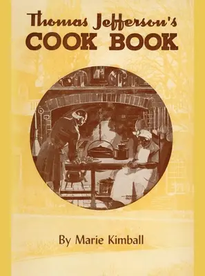 Thomas Jeffersons Kochbuch - Thomas Jefferson's Cook Book