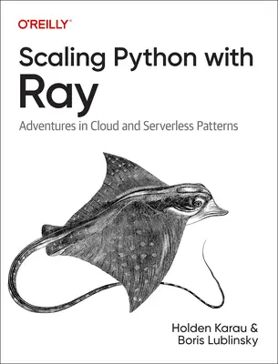 Skalierung von Python mit Ray: Abenteuer in der Cloud und Serverless Patterns - Scaling Python with Ray: Adventures in Cloud and Serverless Patterns