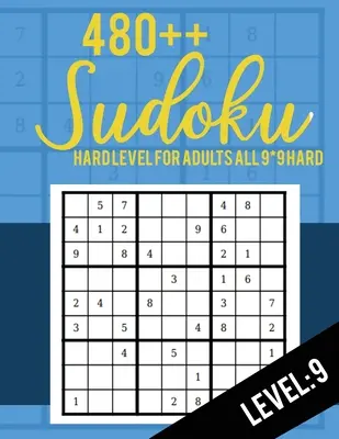 Sudoku: Schwierigkeitsgrad für Erwachsene Alle 9*9 Hard 480++ Sudoku level: 9 - Sudoku Rätselbücher - Sudoku Rätselbücher Hard - Large Prin - Sudoku: Hard Level for Adults All 9*9 Hard 480++ Sudoku level: 9 - Sudoku Puzzle Books - Sudoku Puzzle Books Hard - Large Prin