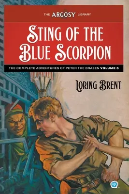 Der Stachel des blauen Skorpions: Die Abenteuer von Peter dem Schamlosen, Band 6 - Sting of the Blue Scorpion: The Adventures of Peter the Brazen, Volume 6