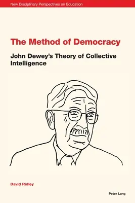Die Methode der Demokratie: John Deweys Theorie der kollektiven Intelligenz - The Method of Democracy: John Dewey's Theory of Collective Intelligence