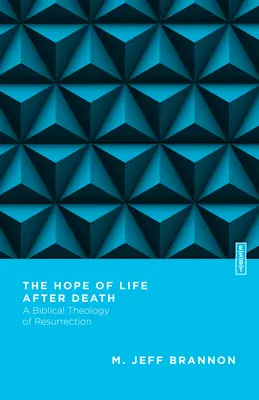 Die Hoffnung auf ein Leben nach dem Tod: Eine biblische Theologie der Auferstehung - The Hope of Life After Death: A Biblical Theology of Resurrection