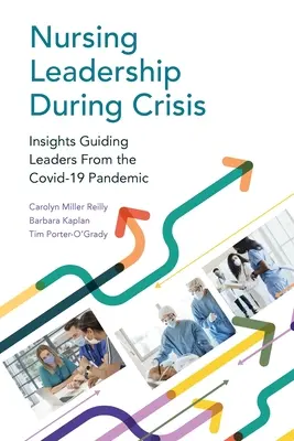 Führungsqualitäten in der Krankenpflege in der Krise: Einblicke für Führungskräfte aus der Covid-19-Pandemie - Nursing Leadership During Crisis: Insights Guiding Leaders From the Covid-19 Pandemic