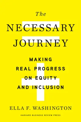 Die nötige Reise: Echte Fortschritte bei Gleichberechtigung und Inklusion - The Necessary Journey: Making Real Progress on Equity and Inclusion