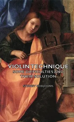 Violintechnik - Einige Schwierigkeiten und ihre Lösung - Violin Technique - Some Difficulties and Their Solution