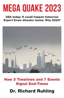 Mega-Beben 2023: Wie 3 Zeitlinien und 7 Ereignisse die Endzeit ankündigen - Mega Quake 2023: How 3 Timelines and 7 Events Signal End-Times