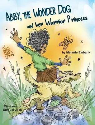 Abby, der Wunderhund und ihre Kriegerprinzessin - Abby, the Wonder Dog and her Warrior Princess