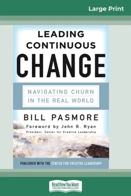 Kontinuierlichen Wandel führen: Churn in der realen Welt steuern (16pt Large Print Edition) - Leading Continuous Change: Navigating Churn in the Real World (16pt Large Print Edition)