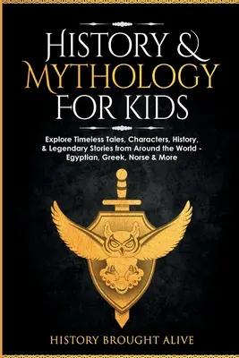 Geschichte und Mythologie für Kinder: Erforschen Sie zeitlose Märchen, Charaktere, Geschichte und legendäre Geschichten aus der ganzen Welt - ägyptisch, griechisch, nordisch und mehr - History & Mythology For Kids: Explore Timeless Tales, Characters, History, & Legendary Stories from Around the World - Egyptian, Greek, Norse & More