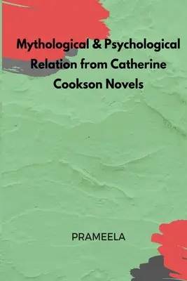 Mythologische und psychologische Zusammenhänge in den Romanen von Catherine Cookson - Mythological & Psychological Relation from Catherine Cookson Novels