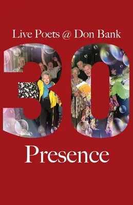 Anwesenheit: 30 Jahre Live Poets in der Don Bank - Presence: Live Poets' 30 Years at Don Bank