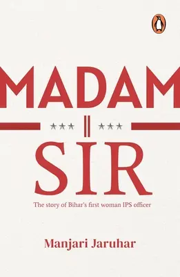 Madam Sir: Die Geschichte von Bihars erstem weiblichen Ips-Offizier - Madam Sir: The Story of Bihar's First Woman Ips Officer