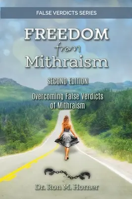 Freiheit vom Mithraismus: Überwindung der falschen Urteile des Mithraismus - Freedom from Mithraism: Overcoming the False Verdicts of Mithraism