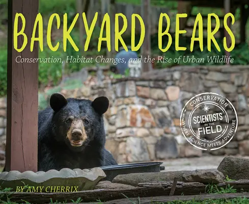 Backyard Bears: Naturschutz, Lebensraumveränderungen und der Aufstieg der städtischen Wildtiere - Backyard Bears: Conservation, Habitat Changes, and the Rise of Urban Wildlife