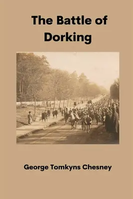 Die Schlacht von Dorking - The Battle of Dorking