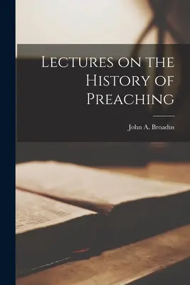 Vorlesungen über die Geschichte der Predigt - Lectures on the History of Preaching