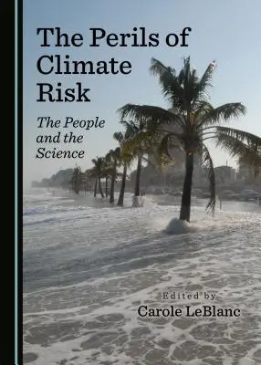 Die Gefahren des Klimarisikos: Die Menschen und die Wissenschaft - The Perils of Climate Risk: The People and the Science