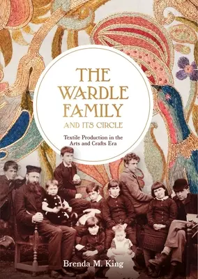 Die Familie Wardle und ihr Umfeld: Textilproduktion in der Ära des Kunsthandwerks - The Wardle Family and Its Circle: Textile Production in the Arts and Crafts Era