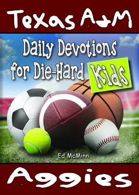 Tägliche Andachten für eingefleischte Fans Texas A&M Aggies - Daily Devotions for Die-Hard Kids Texas A&M Aggies