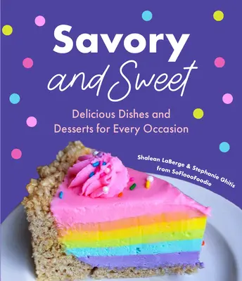 Pikant vs. Süß: Von unseren einfachen Zwei-Zutaten-Rezepten bis zu unserem viralsten Regenbogen-Einhorn-Käsekuchen (Sweet Sensations, Tasty Snacks, a - Savory vs. Sweet: From Our Simple Two-Ingredient Recipes to Our Most Viral Rainbow Unicorn Cheesecake (Sweet Sensations, Tasty Snacks, a