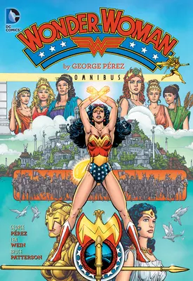 Wonder Woman von George Perez Omnibus (2022 Ausgabe) - Wonder Woman by George Perez Omnibus (2022 Edition)