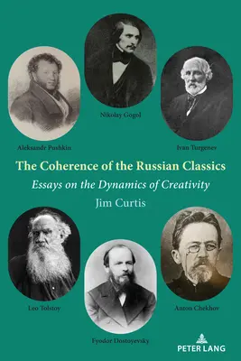 Die Kohärenz der russischen Klassiker; Essays über die Dynamik der Kreativität - The Coherence of the Russian Classics; Essays on the Dynamics of Creativity