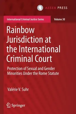 Regenbogengerichtsbarkeit am Internationalen Strafgerichtshof: Der Schutz sexueller und geschlechtlicher Minderheiten nach dem Römischen Statut - Rainbow Jurisdiction at the International Criminal Court: Protection of Sexual and Gender Minorities Under the Rome Statute